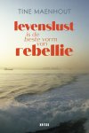 Tine Maenhout - Levenslust is de beste vorm van rebellie