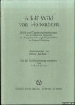 Reichold, Helmut & Gerhard Granier - Adolf Wild von Hohenborn. Briefe und Tagebuchaufzeichnungen des preussischen Generals als Kriegsminister und Truppenführer im Ersten Weltkrieg