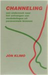 Jon Klimo - Channeling - Een onderzoek naar het ontvangen van mededelingen uit paranormale bronnen