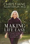 Dr. Christiane Northrup - Making Life Easy