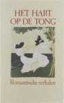Anton van Wilderode (samenst.) - Het Hart op de Tong - Romantische Verhalen