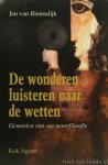 RIEMSDIJK, J. VAN - De wonderen luisteren naar de wetten. Elementen voor een neurofilosofie.
