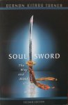 Turner, Vernon Kitabu - Soul sword; the way and mind of a Zen warrior