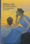 Prigent, Helene - Melancolie; Les metamorphoses de la depression