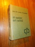 LANGE-PRAAMSMA, MAX DE, - In weer en wind.