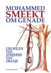 Nizaar Makdoembaks - Mohammed smeekt om genade gruwelen van strijders van Oranje