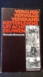 Riemeck, Renate - Verguisd, vervolgd, verbrand. Ketterlevens uit acht eeuwen.
