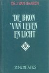 Haaren, Ds. J. van - Haaren, Ds. J. van-De Bron van Leven en Licht