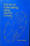 Mason, Sophia - The Art of Forecasting Using Diurnal Charts Mason, Sophia - The Art of Forecasting Using Diurnal Charts