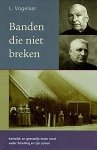 Vogelaar, L. - Vogelaar, L.-Banden die niet breken