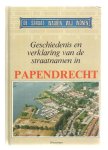 Visser, H.A. - Papendrecht. Geschiedenis en verklaring van de  straatnamen in ...