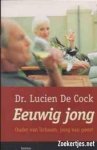 Lucien de Cock - Eeuwig jong ouder van lichaam, jong van geest