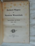 Wolfgang Golther [intr.] - Richard Wagner an Mathilde Wesendonk Tagebuchblätter und Briefe 1853 - 1871  --- met 4 afbeeldingen ---
