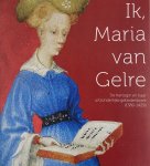 Johan Oosterman - Ik, Maria van Gelre