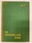 E. 7 - De gevaarlijke zone