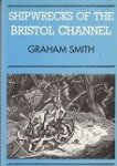 Smith, G - Shipwrecks of the Bristol Channel