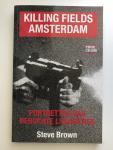 Brown, Steve - Killing fields Amsterdam / portretten van beruchte liquidaties