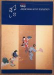 SOCIETY FOR JAPANESE ARTS AND CRAFTS. & SCHAAP, ROBERT [ED.]. - Meiji. Japanese art in transition. Ceramics, Cloisonné, Lacquer, Prints, Illustrated Books, Drawings, and Paintings from the Meiji period (1868 - 1912).