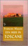 Frances Mayes - Huis In Toscane