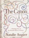 Angier, Natalie - The Canon: A Whirligig tour of the beautiful basics of science