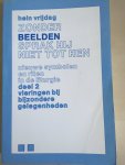 Vrijdag, Hein - Zonder beelden sprak Hij niet tot hen; nieuwe riten en symbolen in de liturgie; deel 2: vieringen bij bijzondere gelegenheden
