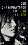 Eva Kelder - Een charismatisch defect