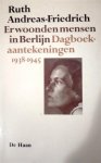 ANDREAS-FRIEDRICH Ruth - Er woonden mensen in Berlijn. Dagboek-aantekeningen 1938-1945