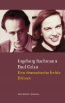 Ingeborg Bachmann, Paul Celan - Dramatische Liefde, Brieven