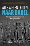 Daan Nijssen 197064 - Alle wegen leiden naar Babel De voorgeschiedenis van de Zijderoute