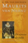 Arie Theodorus van Deursen - Maurits van Nassau, 1567-1625 1567-1625 De winnaar die faalde
