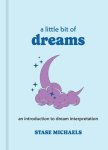 Stase Michaels - A Little Bit of Dreams An Introduction to Dream Interpretation Stase Michaels - A Little Bit of Dreams An Introduction to Dream Interpretation