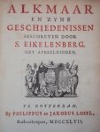 Simon Eikelenberg / Gysbert Boomkamp - Alkmaar en zyne geschiedenissen / Alkmaer en deszelfs geschiedenissen