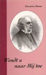 Bonar, Horatius - Bonar, Horatius-Wendt u naar Mij toe