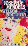 Josepha Mendels - Welkom in dit leven Josepha Mendels - Welkom in dit leven