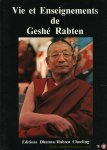 RABTEN, Geshé - Vie et Enseignements de Geshe Rabten. Un Lama Tibétain a la Recherche de la Vérité