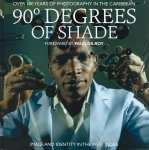 Paul Gilroy 45258 - 90 Degrees of Shade 100 Years of Photography in the Caribbean