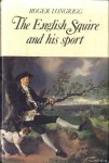 Longrigg, Roger - The English squire and his sport