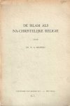 Bijlefeld, W.A. - De islam als na-christelijke religie. Een onderzoek naar de theologische beoordeling van de islam, in het bijzonder in de twintigste eeuw
