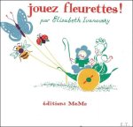 Elisabeth Ivanovsky , Georges Meurant - Jouez fleurettes