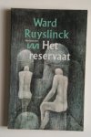 Ruyslinck, Ward - bellettrie: HET RESERVAAT