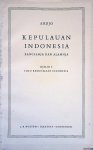 Ardjo - Kepulauan Indonesia: bangsanja dan alamnja. Djilid I: ilmu kebudajaan Indonesia