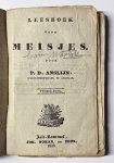 Anslijn, P.D., - Schoolbook, 1838, Education | Leesboek voor Meisjes. Door P.D. Anslijn, Schoolonderwijzer te Alkmaar. Zalt-Bommel, Joh. Noman en Zoon, 1838, 120 pp.