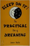 Janice Baylis 289551 - Sleep on it! The practical side of dreaming