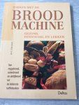 Goossens, E. - Bakken met de broodmachine / gezond, eenvoudig en lekker