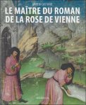 Mireia Castano - LE MAÎTRE DU ROMAN DE LA ROSE DE VIENNE