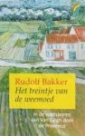 Bakker, Rudolf - Het treintje van de weemoed / in de voetsporen van Van Gogh door Provence Bakker, Rudolf - Het treintje van de weemoed / in de voetsporen van Van Gogh door Provence