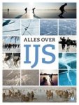 Baukje Brugman ; Fred Geers ; Jolien Langejan - Alles over ijs