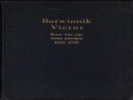BOTWINNIK, VICTOR - Botwinnik Victor. Keur van zijn beste partijen 1936 - 1948 BOTWINNIK, VICTOR - Botwinnik Victor. Keur van zijn beste partijen 1936 - 1948
