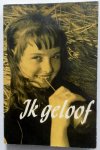 Journet Pierre bewerkt Wüst G. - Ik geloof (voor de jeugd met foto's )