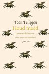 Toon Tellegen - Houd moed dierenverhalen over verdriet en eenzaamheid